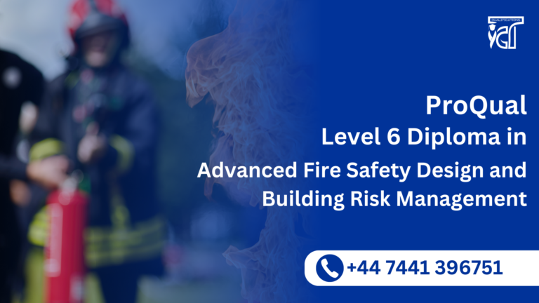 ProQual Level 6 Diploma in Advanced Fire Safety Design and Building Risk Management
