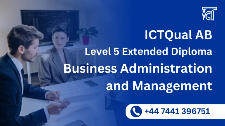 ICTQual AB Level 5 Extended Diploma in Business Administration and Management 7 ICTQual AB Level 5 Extended Diploma in Business Administration and Management