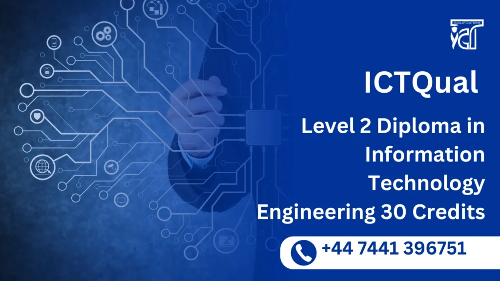 ICTQual Level 2 Diploma in Information Technology Engineering 30 Credits 7 ICTQual Level 2 Diploma in Information Technology Engineering