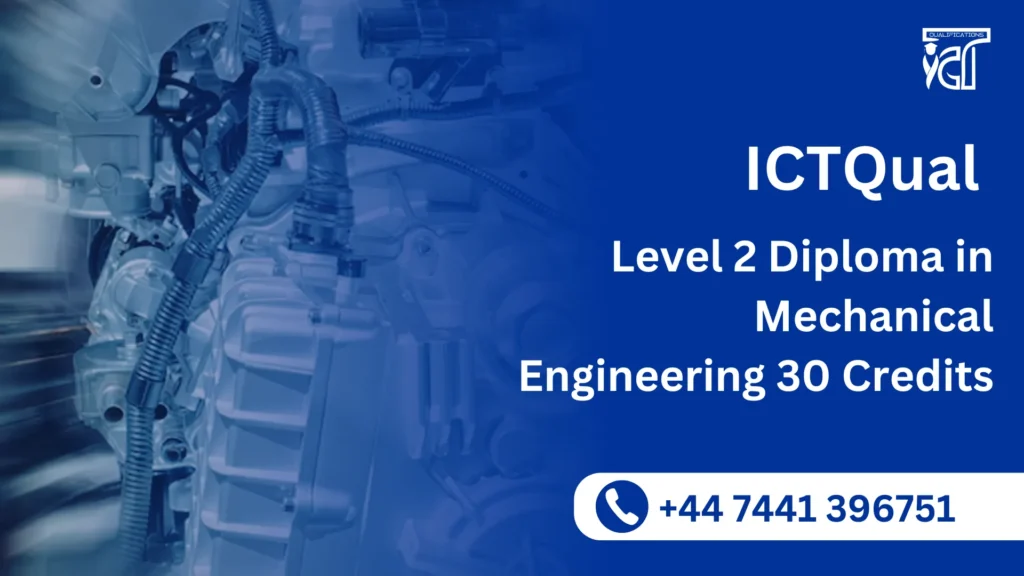 ICTQual Level 2 Diploma in Mechanical Engineering 30 Credits 3 ICTQual Level 2 Diploma in Mechanical Engineering 30 Credits