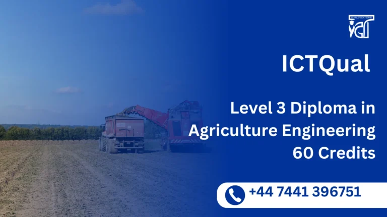 ICTQual Level 3 Diploma in Agriculture Engineering