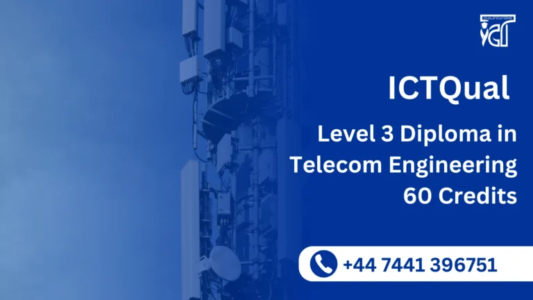 ICTQual Level 3 Diploma in Telecom Engineering 60 Credits