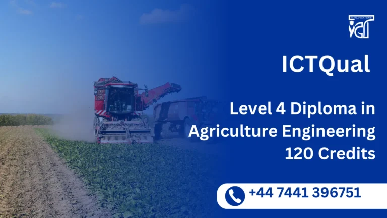 ICTQual Level 4 Diploma in Agriculture Engineering 120 Credits 7 ICTQual Level 4 Diploma in Agriculture Engineering