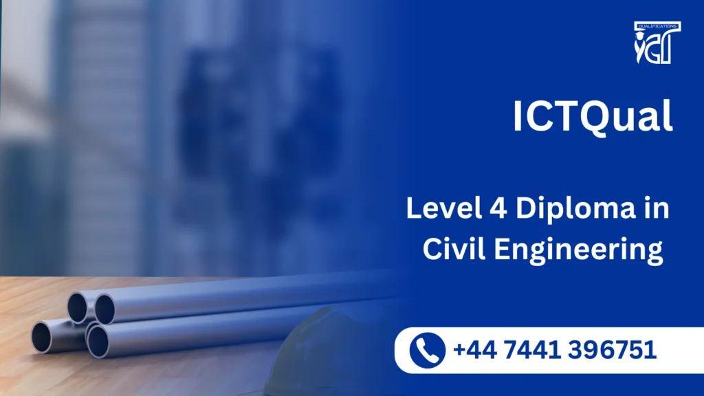 ICTQual Level 4 Diploma in Civil Engineering 