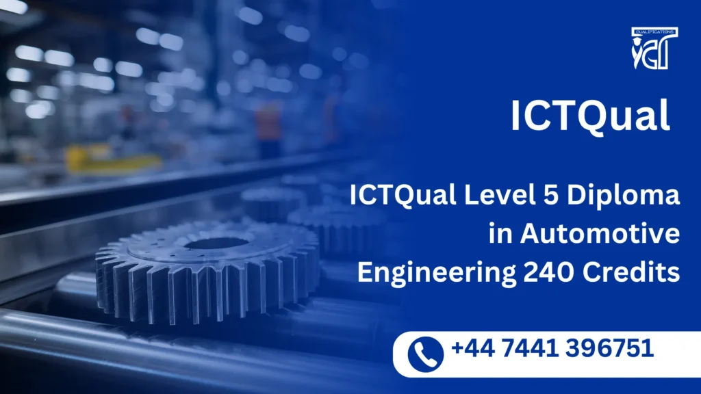 ICTQual Level 5 Diploma in Automotive Engineering 240 Credits