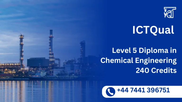 ICTQual Level 5 Diploma in Chemical Engineering 240 Credits 5 ICTQual Level 5 Diploma in Chemical Engineering