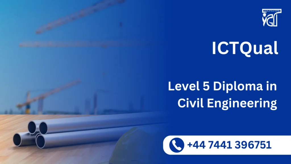 ICTQual Level 5 Diploma in Civil Engineering