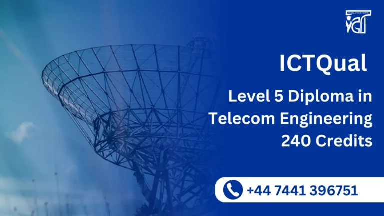 ICTQual Level 5 Diploma in Telecom Engineering 240 Credits 4 ICTQual Level 5 Diploma in Telecom Engineering 240 Credits