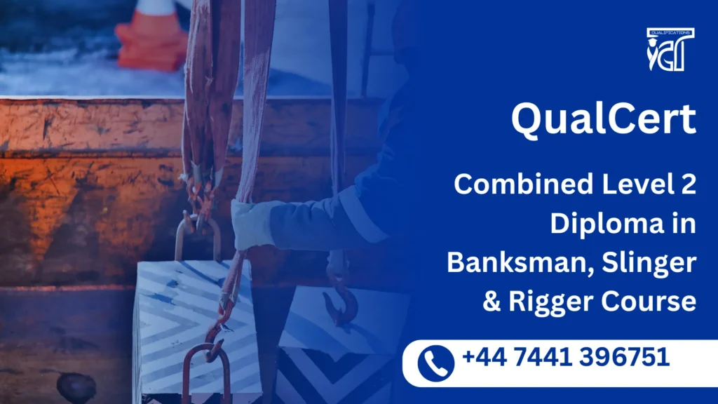 QualCert Combined Level 2 Diploma in Banksman, Slinger & Rigger Course