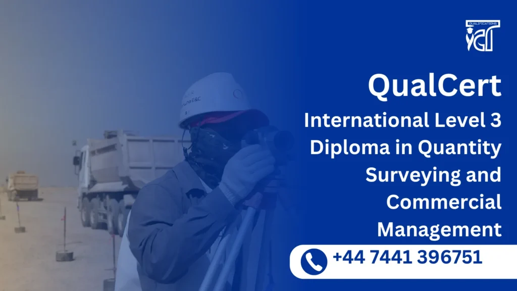 QualCert International Level 3 Diploma in Quantity Surveying and Commercial Management
