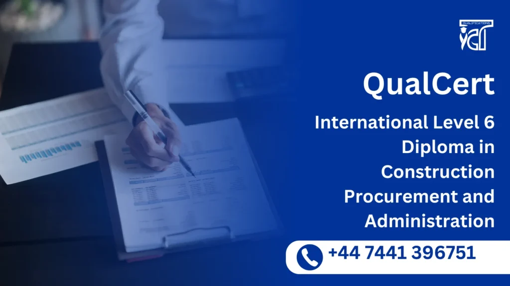 QualCert International Level 6 Diploma in Construction Procurement and Administration