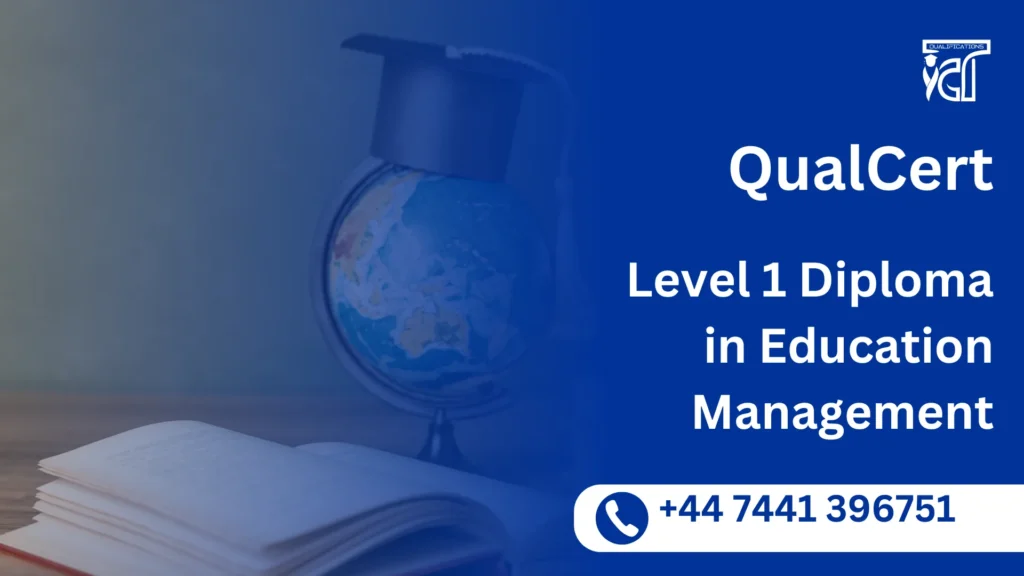 QualCert Level 1 Diploma in Education Management