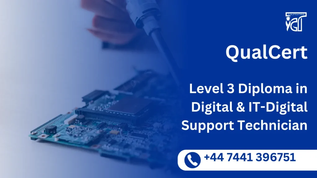 QualCert Level 3 Diploma in Digital & IT-Digital Support Technician 8 QualCert Level 3 Diploma in Digital & IT-Digital Support Technician
