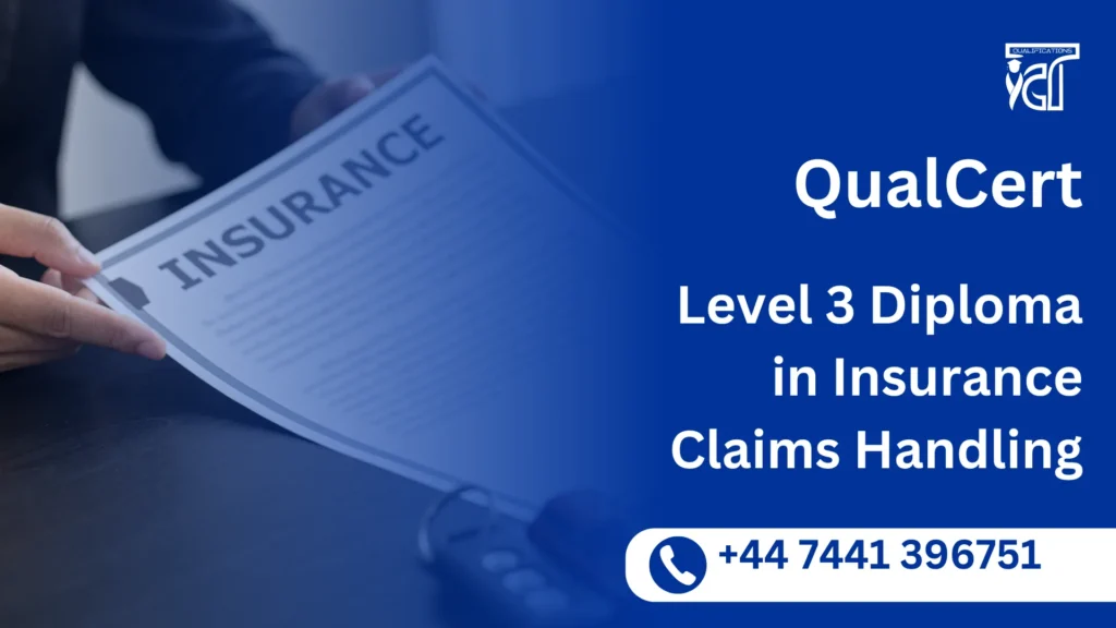 QualCert Level 3 Diploma in Insurance Claims Handling