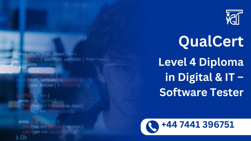 QualCert Level 4 Diploma in Digital & IT – Software Tester 13 QualCert Level 4 Diploma in Digital & IT – Software Tester