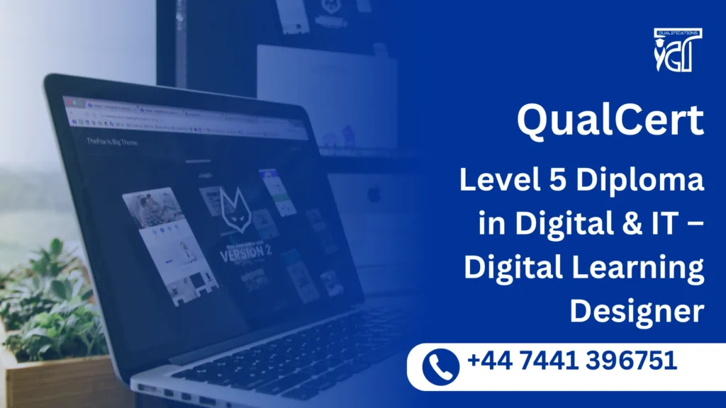 QualCert Level 5 Diploma in Digital & IT – Digital Learning Designer