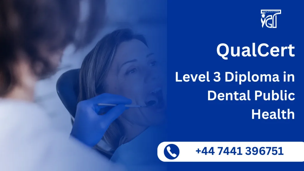 QualCert Level 3 Diploma in Dental Public Health