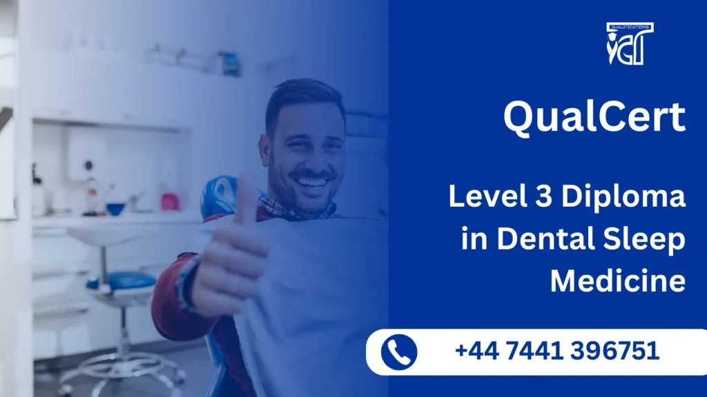 QualCert Level 3 Diploma in Dental Sleep Medicine