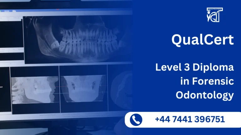 QualCert Level 3 Diploma in Forensic Odontology
