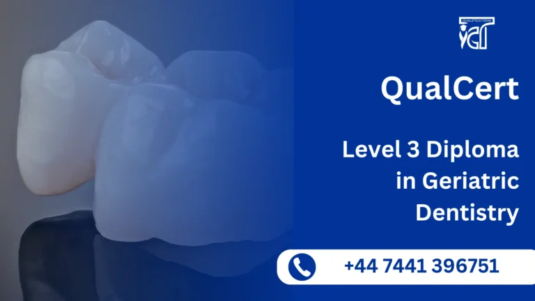 QualCert Level 3 Diploma in Geriatric Dentistry 6 QualCert Level 3 Diploma in Geriatric Dentistry