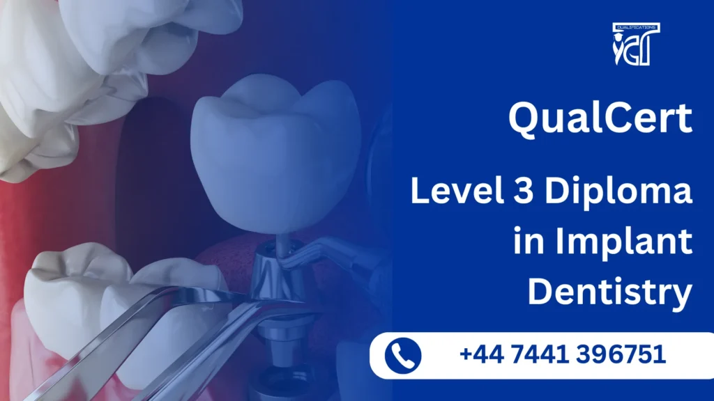 QualCert Level 3 Diploma in Implant Dentistry