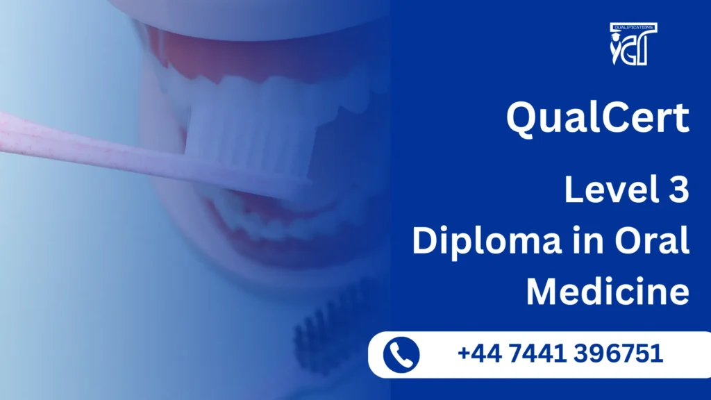 QualCert Level 3 Diploma in Oral Medicine