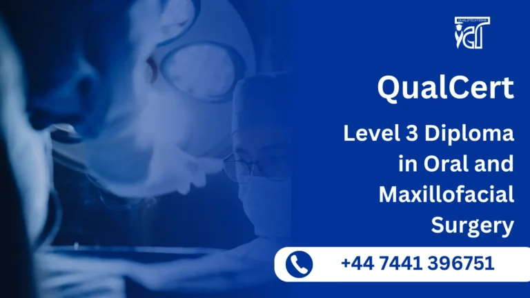 QualCert Level 3 Diploma in Oral and Maxillofacial Surgery
