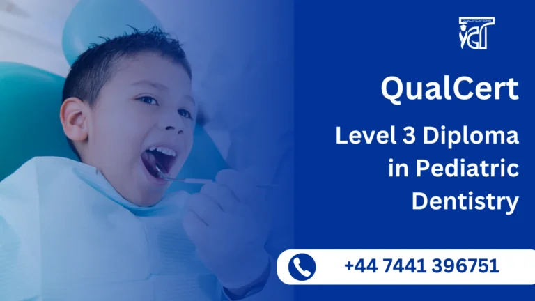 QualCert Level 3 Diploma in Pediatric Dentistry