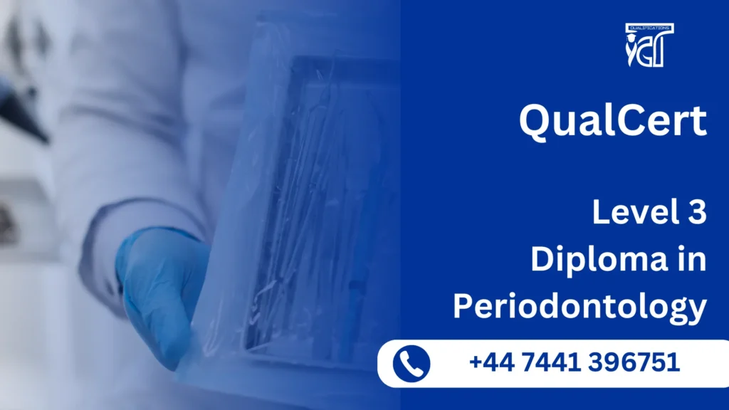 QualCert Level 3 Diploma in Periodontology