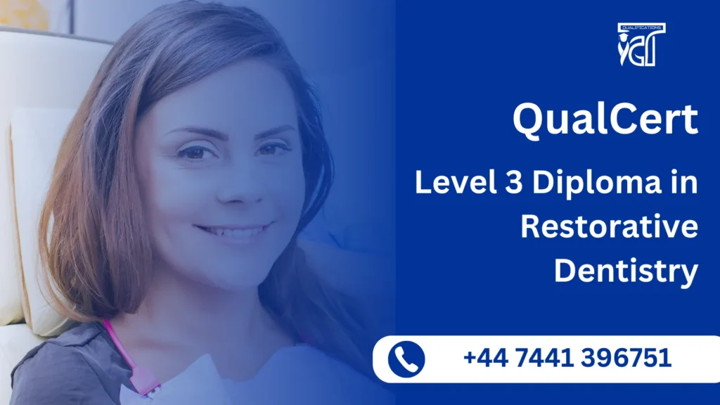 QualCert Level 3 Diploma in Restorative Dentistry