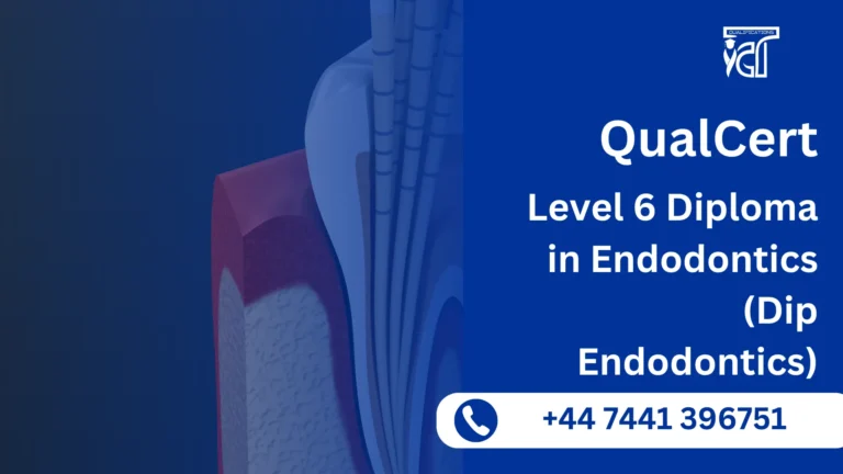QualCert Level 6 Diploma in Endodontics (Dip Endodontics) 10 QualCert Level 6 Diploma in Endodontics