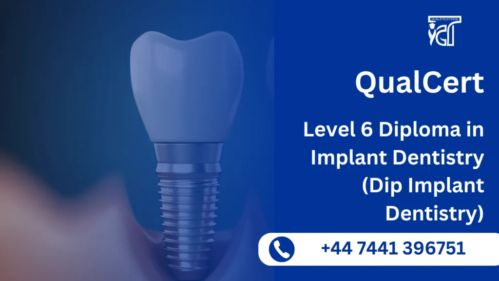 QualCert Level 6 Diploma in Implant Dentistry