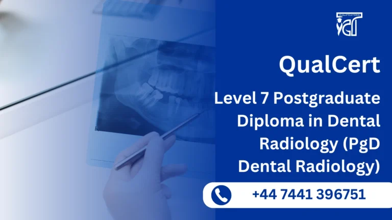 QualCert Level 7 Postgraduate Diploma in Dental Radiology (PgD Dental Radiology) 1 QualCert Level 7 Postgraduate Diploma in Dental Radiology