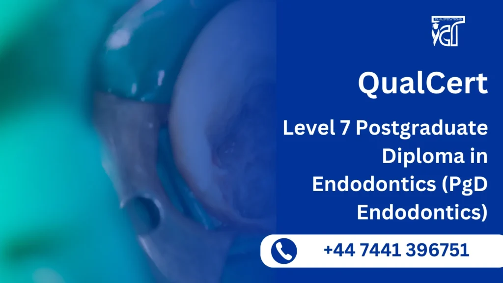 QualCert Level 7 Postgraduate Diploma in Endodontics