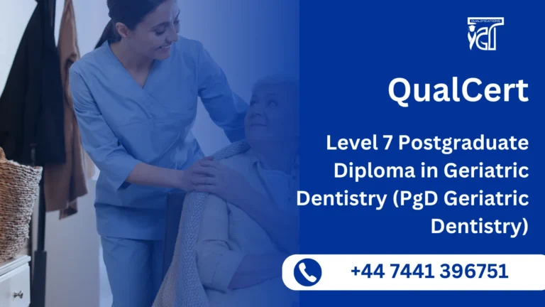 QualCert Level 7 Postgraduate Diploma in Geriatric Dentistry