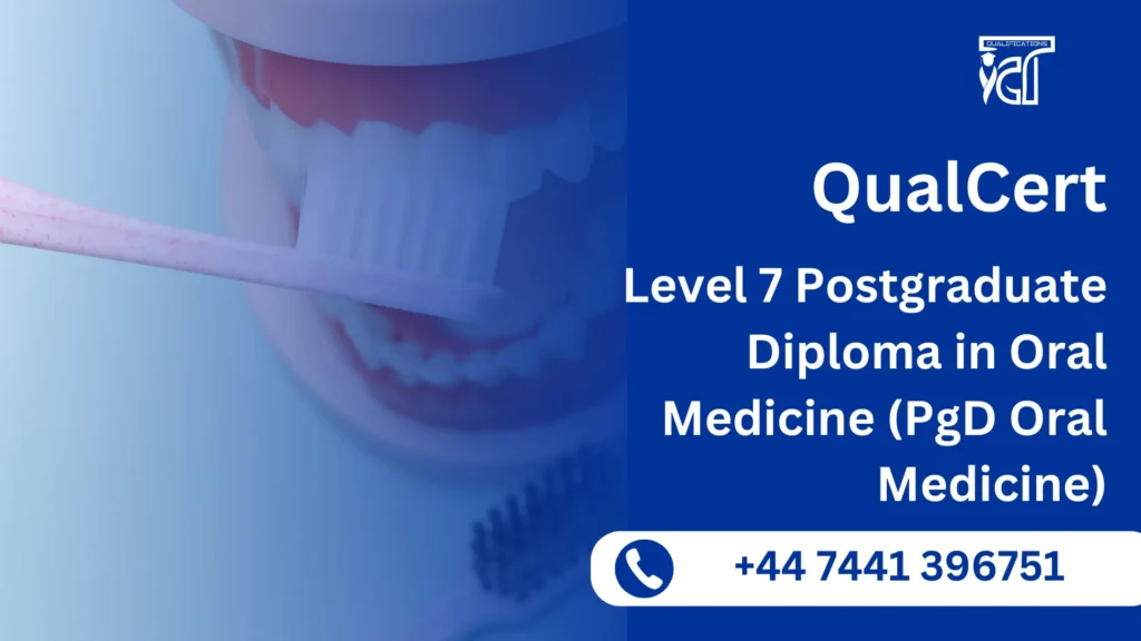 QualCert Level 7 Postgraduate Diploma in Oral Medicine