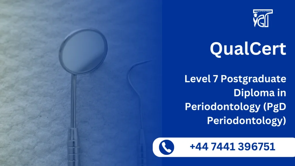 QualCert Level 7 Postgraduate Diploma in Periodontology