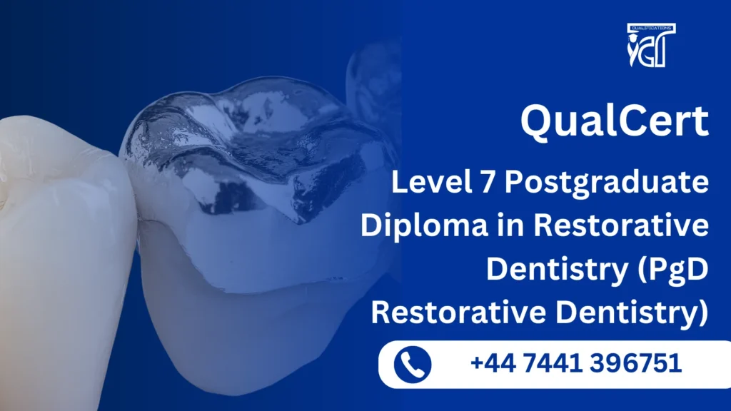 QualCert Level 7 Postgraduate Diploma in Restorative Dentistry