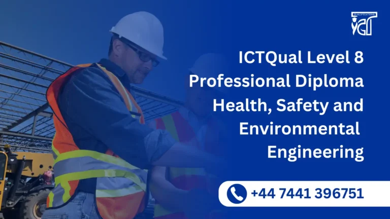 ICTQual Level 8 Professional Diploma in Health, Safety and Environmental Engineering