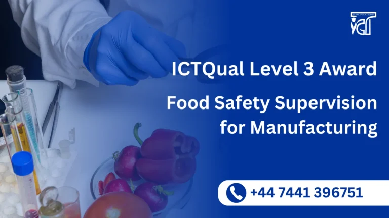 ICTQual Level 3 Award in Food Safety Supervision for Manufacturing 10 ICTQual Level 3 Award in Food Safety Supervision for Manufacturing