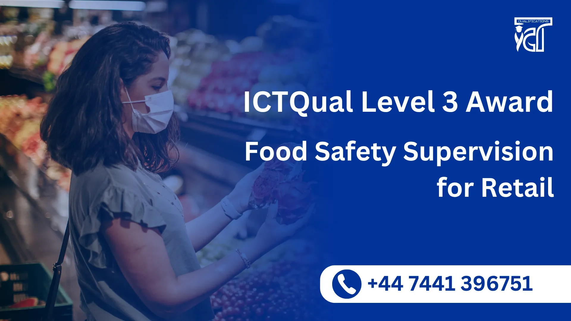 ICTQual Level 3 Award in Food Safety Supervision for Retail 1 ICTQual Level 3 Award in Food Safety Supervision for Retail