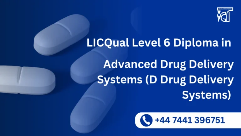 LICQual Level 6 Diploma in Advanced Drug Delivery Systems (D Drug Delivery Systems) 