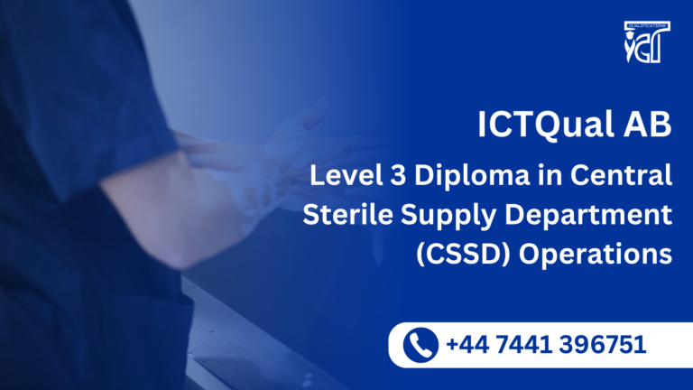 ICTQual AB Level 3 Diploma in Central Sterile Supply Department (CSSD) Operations
