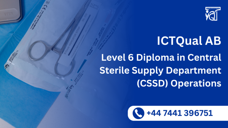 ICTQual AB Level 6 Diploma in Central Sterile Supply Department (CSSD) Operations